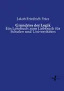 Grundriss der Logik - Jakob Friedrich Fries