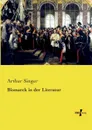 Bismarck in der Literatur - Arthur Singer