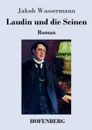 Laudin und die Seinen - Jakob Wassermann