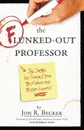 The Flunked-Out Professor. Six Steps to Turn Your Big Failure Into Bigger Success - Jon R Becker