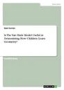 Is The Van Hiele Model Useful in Determining How Children Learn Geometry. - Sam Curran