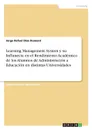 Learning Management System y su Influnecia en el Rendimiento Academico de los Alumnos de Administracion a Educacion en distintas Universidades - Jorge Rafael Diaz Dumont