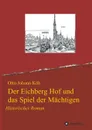 Der Eichberg Hof und das Spiel der Machtigen - Otto Johann Köb