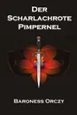 Der Scharlachrote Pimpernel. The Scarlet Pimpernel, German edition - Baroness Orczy
