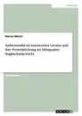 Authentizitat im Autonomen Lernen und ihre Verwirklichung im bilingualen Englischunterricht - Marcus Münch