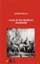 Lives of the Brothers Humboldt - Juliette Bauer