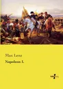 Napoleon I. - Max Lenz
