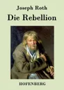 Die Rebellion - Joseph Roth