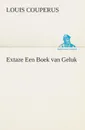 Extaze Een Boek van Geluk - Louis Couperus