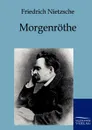Morgenrothe - Friedrich Nietzsche
