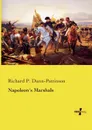 Napoleons Marshals - Richard P. Dunn-Pattinson