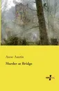 Murder at Bridge - Anne Austin