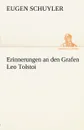 Erinnerungen an Den Grafen Leo Tolstoi - Eugene Schuyler