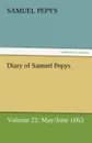 Diary of Samuel Pepys - Volume 22. May/June 1663 - Samuel Pepys