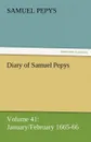 Diary of Samuel Pepys - Volume 41. January/February 1665-66 - Samuel Pepys