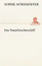 Das Naturforscherschiff - Sophie W. Rish Ffer, Sophie Worishoffer