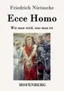 Ecce Homo - Фридрих Ницше