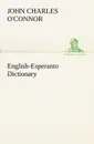English-Esperanto Dictionary - John Charles O'Connor