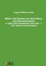 Bilder und Szenen aus dem Natur- und Menschenleben in allen funf Hauptteilen der Erde - l. Teil. Asien und Australien - August Wilhelm Grube