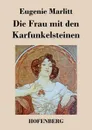 Die Frau mit den Karfunkelsteinen - Eugenie Marlitt