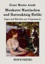 Mieskater Martinchen und Rattenkonig Birlibi - Ernst Moritz Arndt