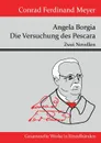 Angela Borgia / Die Versuchung des Pescara - Meyer Conrad Ferdinand