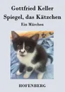 Spiegel, das Katzchen - Gottfried Keller