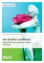 Von Giraffen und Wolfen. Gewaltfreie Kommunikation in Theorie und Praxis - Karin Eck, Sabrina Jung, Maria Reitzki