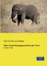 Uber Entwicklungsgeschichte Der Tiere - Karl Ernst Von Baer