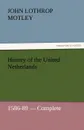 History of the United Netherlands, 1586-89 - Complete - John Lothrop Motley