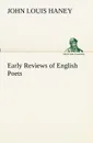 Early Reviews of English Poets - John Louis Haney