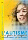 L.autisme et les graines du changement - Abigail Marshall, Ronald D. Davis