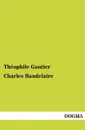 Charles Baudelaire - Theophile Gautier