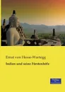 Indien und seine Furstenhofe - Ernst von Hesse-Wartegg
