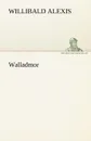 Walladmor - Willibald Alexis