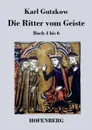 Die Ritter vom Geiste - Gutzkow Karl