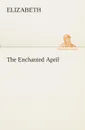 The Enchanted April - Elizabeth