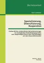 Spezialisierung, Diversifizierung, Kooperation. Freiberufliche Nichtarztliche Heilmittelerbringer Im Strategischen Entscheidungsprozess Zum Langfristi - Karin Lohmeier