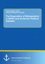 The Pragmatics of Manipulation in British and American Political Debates - Fareed Hameed Al-Hindawi, Salwa Ibrahim Kamil