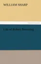 Life of Robert Browning - William Sharp