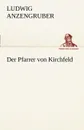 Der Pfarrer Von Kirchfeld - Ludwig Anzengruber