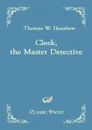 Cleek, the Master Detective - Thomas W. Hanshew