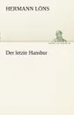 Der Letzte Hansbur - Hermann L. Ns, Hermann Lons