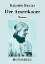 Der Amerikaner - Gabriele Reuter