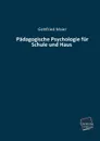 Padagogische Psychologie Fur Schule Und Haus - Gottfried Maier