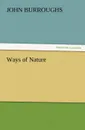 Ways of Nature - John Burroughs