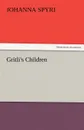 Gritli.s Children - Johanna Spyri