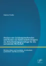 Analyse von Leistungsmerkmalen und Kosten von Guterverkehrstragern als Entscheidungsgrundlage fur die verladende Wirtschaft. Mit dem Fokus auf Eisenbahn, Kraftverkehr, Luftverkehr und Wasserverkehr - Andreas Franke