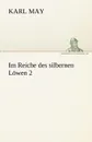 Im Reiche Des Silbernen Lowen 2 - Karl May