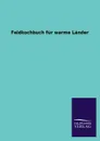 Feldkochbuch fur warme Lander - ohne Autor